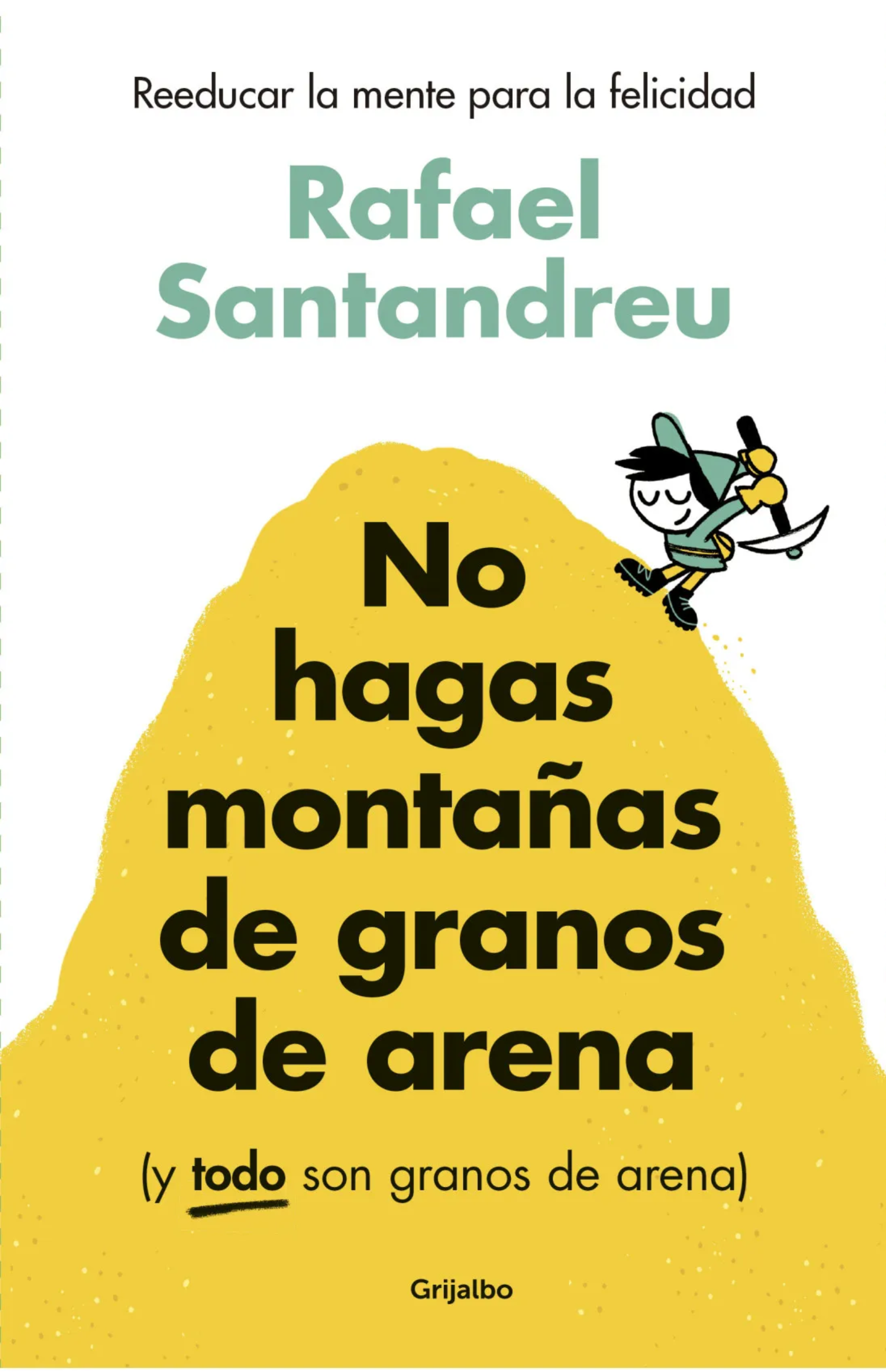 No hagas montañas de granos de arena