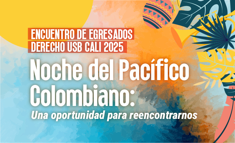 Encuentro de Egresados Derecho 2025: Noche del Pacífico Colombiano