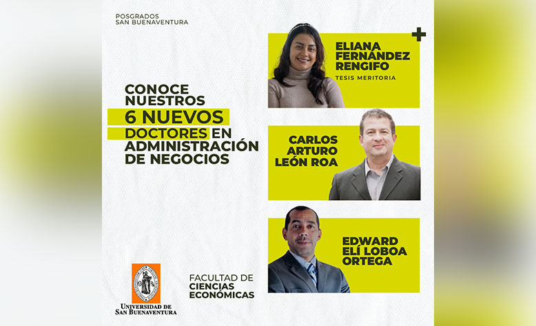 Seis nuevos doctores en Administración de Negocios fortalecen la excelencia académica de la Universidad de San Buenaventura Cali